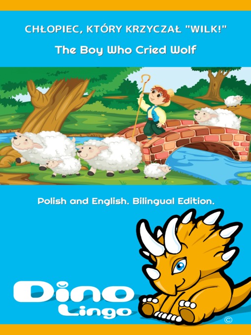 Title details for CHŁOPIEC, KTÓRY KRZYCZAŁ "WILK!" / The Boy Who Cried Wolf by Dino Lingo - Available